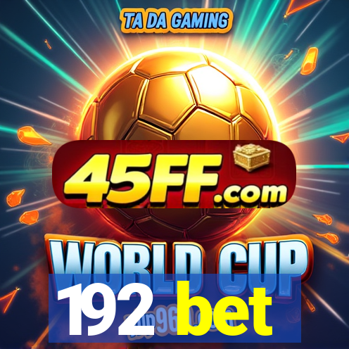 192 bet
